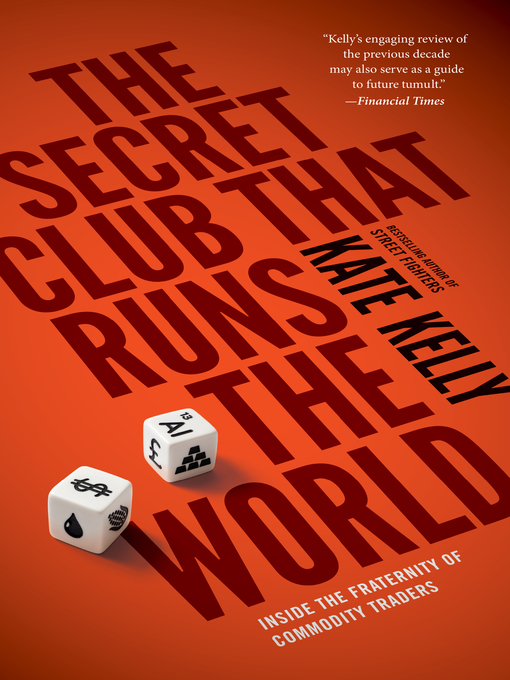 Title details for The Secret Club That Runs the World by Kate Kelly - Available